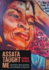 Assata Taught Me : State Violence, Mass Incarceration, and the Movement for Black Lives - Book