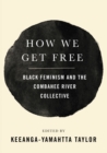 How We Get Free : Black Feminism and the Combahee River Collective - Book