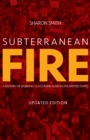 Subterranean Fire : A History of Working-Class Radicalism in the United States - Book