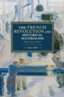 The French Revolution And Historical Materialism : Selected Essays - Book