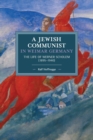 Jewish Communist In Weimar Germany : The Life of Werner Scholem - Book