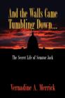 And the Walls Came Tumbling Down, the Secret Life of Senator Jack - Book