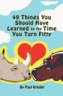 49 Things You Should Have Learned by the Time You Turn Fifty - Book