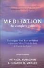 Meditation: the Complete Guide : Techniques from East and West to Calm the Mind, Heal the Body, and Enrich the Spirit - Book