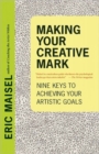 Making Your Creative Mark : Nine Keys to Achieving Your Artistic Goals - Book