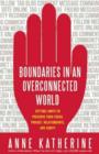 Boundaries in an Overconnected World : Setting Limits to Preserve Your Focus, Privacy, Relationships, and Sanity - Book