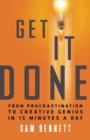 Get it Done : From Procrastination to Creative Genius in 15 Minutes a Day - Book