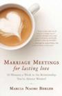 Marriage Meetings for Lasting Love : 30 Minutes a Week to the Relationship You've Always Wanted - Book
