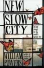 New Slow City : Living Simply in the World's Fastest City - Book