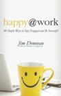 Happy at Work : 60 Simple Ways to Stay Engaged and be Successful - Book