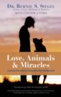 Love, Animals, and Miracles : Inspiring True Stories Celebrating the Healing Bond - Book