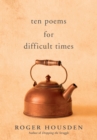 Ten Poems for Difficult Times - eBook