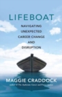 Lifeboat : Navigating Unexpected Career Change and Disruption - Book