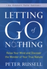 Letting Go of Nothing : Relax Your Mind and Discover the Wonder of Your True Nature - eBook