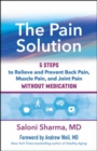 The Pain Solution : 5 Steps to Relieve and Prevent Back Pain, Muscle Pain, and Joint Pain without Medication - Book
