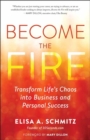 Become the Fire : Transform Your Chaos into Career and Life Success - Book