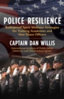 Police Resilience : Bulletproof Spirit Wellness Strategies for Training Academies and New Peace Officers - Book