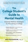 The College Student's Guide to Mental Health : Essential Wellness Strategies for Flourishing in College - Book