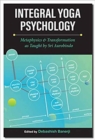 Integral Yoga Psychology : Metaphysics & Transformation as Taught by Sri Aurobindo  - Book