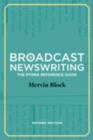 Broadcast Newswriting : The RTDNA Reference Guide, A Manual for Professionals - Book