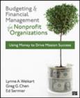 Budgeting and Financial Management for Nonprofit Organizations : Using Money to Drive Mission Success - Book
