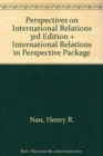 Bundle: Nau: Perspectives on International Relations 3rd Edition + Nau: International Relations in Perspective - Book