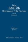 Romanian Folk Dances, Sz.68 : Study Score - Book