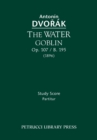 The Water Goblin, Op.107 / B.195 : Study Score - Book