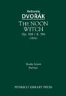 The Noon Witch, Op.108 / B.196 : Study Score - Book