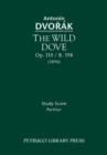 The Wild Dove, Op.110 / B.198 : Study Score - Book