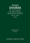 Slavonic Rhapsodies, Op.45 / B.86 : Study Score - Book