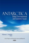 Antarctica : Global, Environmental & Economic Issues - Book