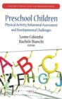 Preschool Children : Physical Activity, Behavioral Assessment & Developmental Challenges - Book