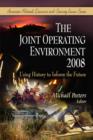 Joint Operating Environment 2008 : Using History to Inform the Future - Book