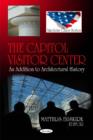 Capitol Visitor Center : An Addition to Architectural History - Book