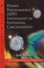 Human Papillomavirus (HPV) Involvement in Esophageal Carcinogensis - Book