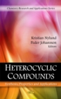 Heterocyclic Compounds : Synthesis, Properties & Applications - Book