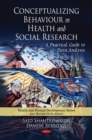 Conceptualizing Behaviour in Health & Social Research : A Practical Guide to Data Analysis - Book