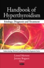Handbook of Hyperthyroidism : Etiology, Diagnosis & Treatment - Book