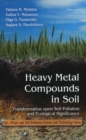 Heavy Metal Compounds in Soil : Transformation Upon Soil Pollution & Ecological Significance - Book