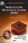 Micro Electro Mechanical Systems (MEMS) : Technology, Fabrication Processes & Applications - Book