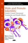 Male & Female Infertility : Genetic Causes, Hormonal Treatments & Health Effects - Book