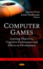 Computer Games : Learning Objectives, Cognitive Performance & Effects on Development - Book