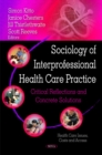 Sociology of Interprofessional Health Care Practice : Critical Reflections & Concrete Solutions - Book