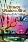 Chinese Wisdom Alive : Vignettes of Life-Thinking - Book
