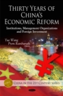 Thirty Years of China's Economic Reform : Institutions, Management Organizations & Foreign Investment - Book