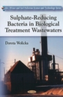 Sulphate-Reducing Bacteria in Biological Treatment Wastewaters - Book