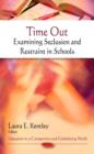 Time Out : Examining Seclusion & Restraint in Schools - Book
