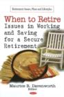 When to Retire : Issues in Working & Saving for a Secure Retirement - Book