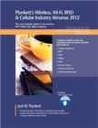 Plunkett's Wireless, Wi-Fi, RFID & Cellular Industry Almanac 2012 - Book